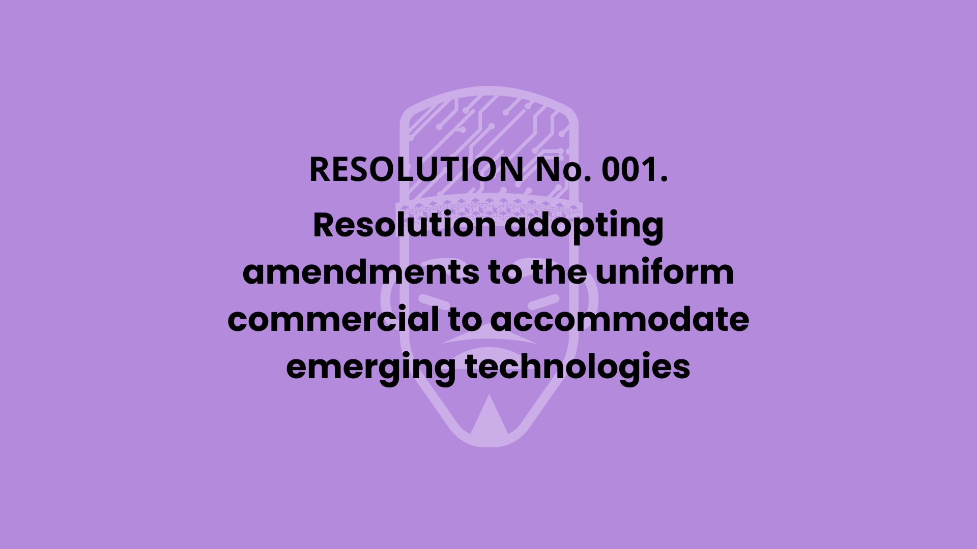 RESOLUTION_ADOPTING_AMENDMENTS_TO_THE_UNIFORM_COMMERCIAL_TO_ACCOMMODATE_EMERGING_TECHNOLOGIES